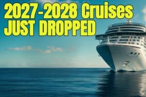 New 2027–28 Cruises Just Dropped: Release Dates + Day 1 Picks